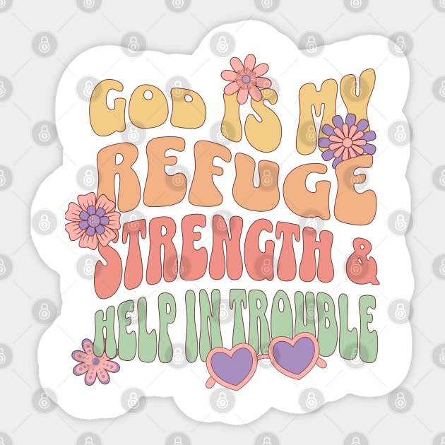 God is our refuge and strength, an ever-present help in trouble." - Psalm 46:1 Sticker by Seeds of Authority